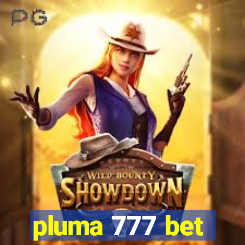 pluma 777 bet